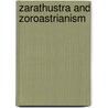 Zarathustra and Zoroastrianism door Michael Stausberg