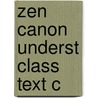 Zen Canon Underst Class Text C door Stephen Heine