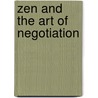 Zen and the Art of Negotiation door Philip L. Marcus