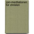 Zen-Meditationen für Christen