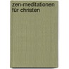Zen-Meditationen für Christen door Hugo M. Enomiya-Lassalle