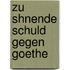 Zu Shnende Schuld Gegen Goethe