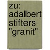 Zu: Adalbert Stifters "Granit" door Julia Ramirez Perez