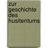 Zur Geschichte Des Husitentums by Friedrich Von Bezold