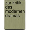 Zur Kritik Des Modernen Dramas door Rudolf Von Gottschall