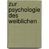 Zur Psychologie des Weiblichen