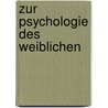 Zur Psychologie des Weiblichen door Erich Neumann