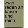 Zwei Reden an Kaiser Und Reich by Johannes Sleidanus