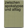 Zwischen Apokalypse und Alltag door Davor Beganovi´c