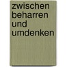 Zwischen Beharren und Umdenken door Katharina Beier