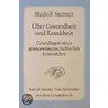 Über Gesundheit und Krankheit door Rudolf Steiner