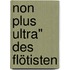 Non plus ultra" des Flötisten