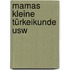 Mamas Kleine Türkeikunde Usw