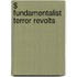 $ Fundamentalist Terror Revolts
