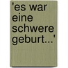 'Es war eine schwere Geburt...' by Viresha Julia Bloemeke