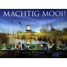 Machtig Mooi!