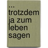 ... trotzdem Ja zum Leben sagen by Viktor E. Frankl