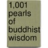 1,001 Pearls of Buddhist Wisdom