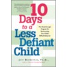 10 Days to a Less Defiant Child door Ph.D. Jeffrey Bernstein
