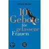 10 Gebote für gelassene Frauen by Ursula Nuber