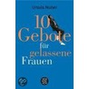 10 Gebote für gelassene Frauen door Ursula Nuber