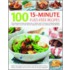 100 15-Minute Fuss-Free Recipes