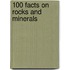 100 Facts On Rocks And Minerals