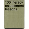 100 Literacy Assessment Lessons by Gillian Howell