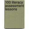 100 Literacy Assessment Lessons door Alison Milford