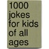 1000 Jokes For Kids Of All Ages