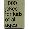 1000 Jokes For Kids Of All Ages door Michael Kilgarriff