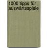 1000 Tipps für Auswärtsspiele door Hardy Grüne