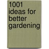 1001 Ideas for Better Gardening door Pippa Greenwood