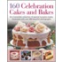 160 Celebration Cakes and Bakes