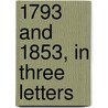 1793 And 1853, In Three Letters door Onbekend
