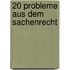20 Probleme aus dem Sachenrecht