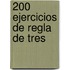 200 Ejercicios de Regla de Tres