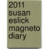 2011 Susan Eslick Magneto Diary