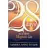 28 Days to a More Magnetic Life door Sandra Taylor