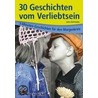 30 Geschichten vom Verliebtsein by Luisa Hartmann