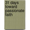31 Days Toward Passionate Faith door Joni Eareckson Tada
