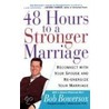 48 Hours To A Stronger Marriage by Bob Bowersox