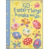 50 Easter Things to Make and Do door Leonie Pratt