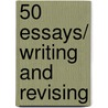 50 Essays/ Writing and Revising door Samuel Cohen
