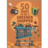 50 Ways To Be A Greener Shopper door Sian Berry