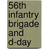56th Infantry Brigade And D-Day door Andrew Holborn