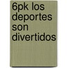 6pk Los Deportes Son Divertidos door Michael K. Smith