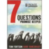 7 Questions of a Promise Keeper door Tom Fortson