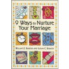 9 Ways to Nurture Your Marriage door William E. Rabior