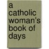 A Catholic Woman's Book Of Days